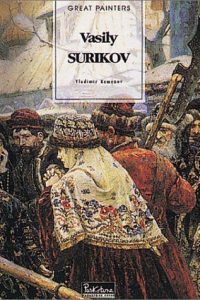Vassili Surikov (1848-1916) Hardback book - Great Painters Art critic